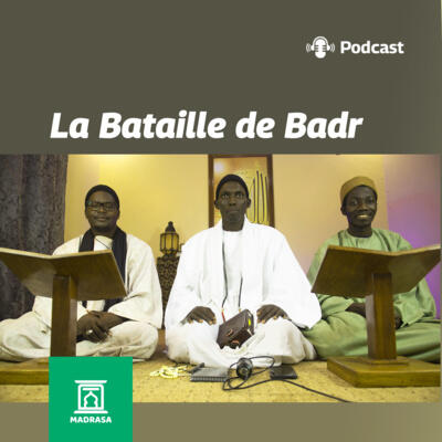 La Grande Bataille de Badr (avec S. Bamba Sylla, S. Mor Leye Gueye &amp; S. Kadiali Ndiaye)